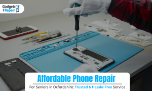 Affordable Phone Repair for Seniors in Oxfordshire