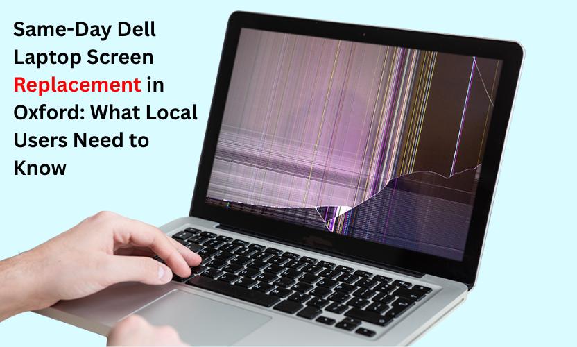 Dell laptop screen replacement Oxford