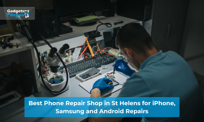 Best Phone Repair Shop in St Helens