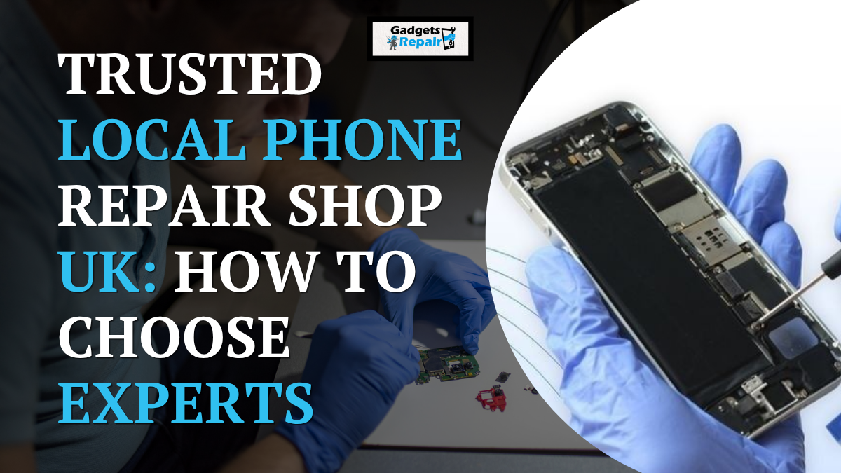 trusted local phone repair shop UK