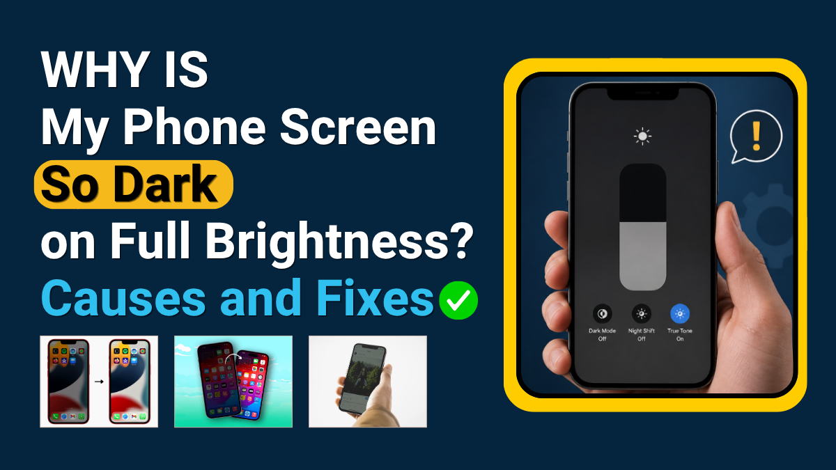why is my phone screen so dark on full brightness