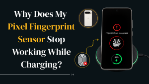 Pixel fingerprint sensor not working while charging